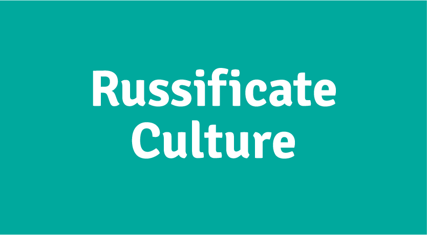 Russificate Culture